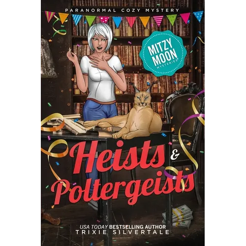 Heists and Poltergeists: Paranormal Cozy Mystery