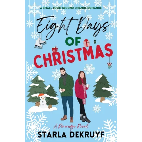 Eight Days of Christmas: A Small Town Second Chance Romance