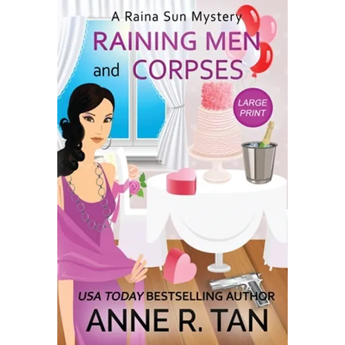 Raining Men and Corpses: A Raina Sun Mystery (Large Print Edition): A Chinese Cozy Mystery