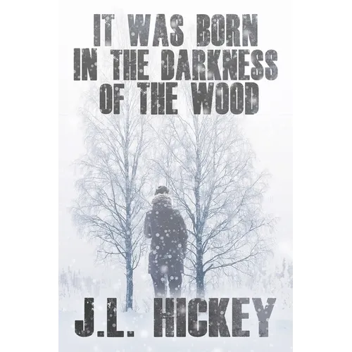 It Was Born in the Darkness of the Wood