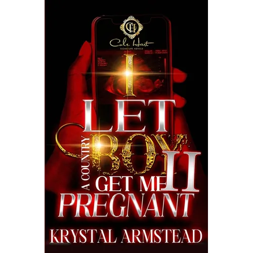 I Let A Country Boy Get Me Pregnant 2: An African American Romance