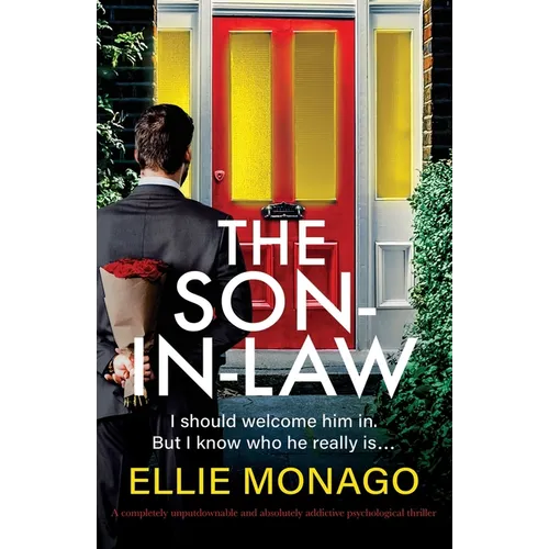 The Son-in-Law: A completely unputdownable and absolutely addictive psychological thriller