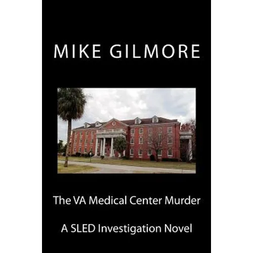 The VA Medical Center Murder: A SLED Investigation Novel