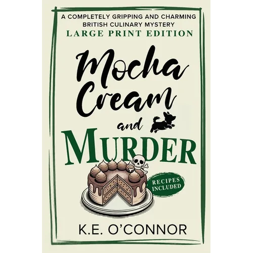 Mocha Cream and Murder - Large Print: A Completely Gripping and Charming British Culinary Mystery
