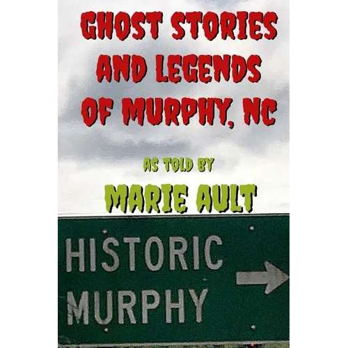 Ghost Stories and Legends of Murphy, NC