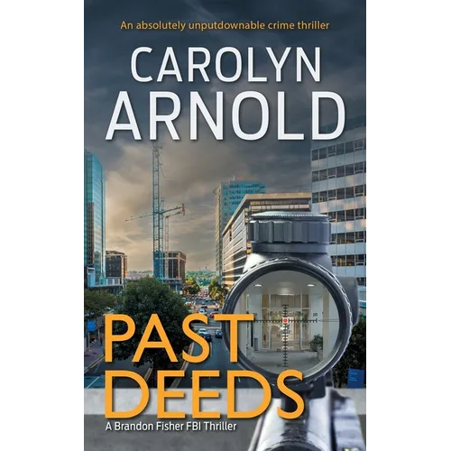 Past Deeds: An absolutely unputdownable crime thriller