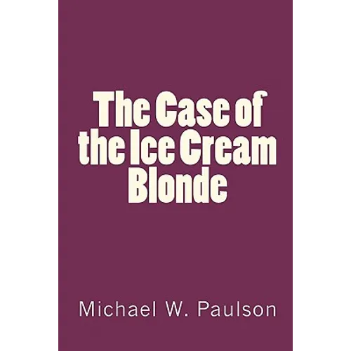 The Case of the Ice Cream Blonde