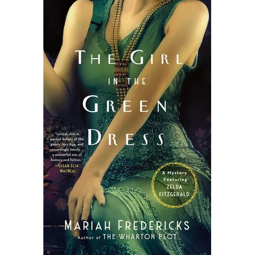 The Girl in the Green Dress: A Mystery Featuring Zelda Fitzgerald