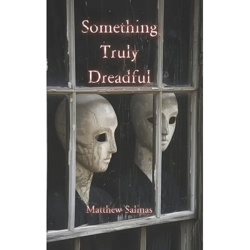 Something Truly Dreadful