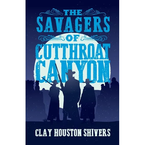 The Savagers of Cutthroat Canyon