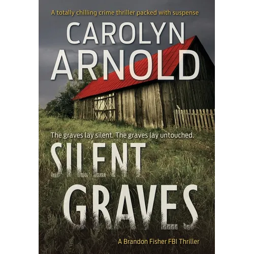 Silent Graves: A totally chilling crime thriller packed with suspense