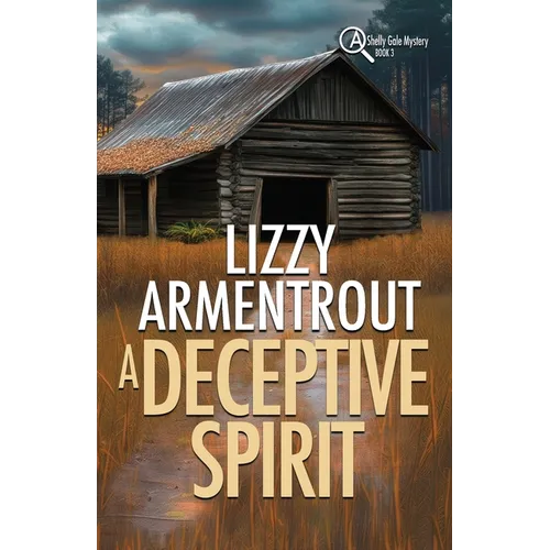 A Deceptive Spirit: A Shelly Gale Mystery