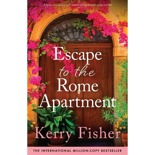 Escape to the Rome Apartment: A heart-warming and emotional romantic page-turner