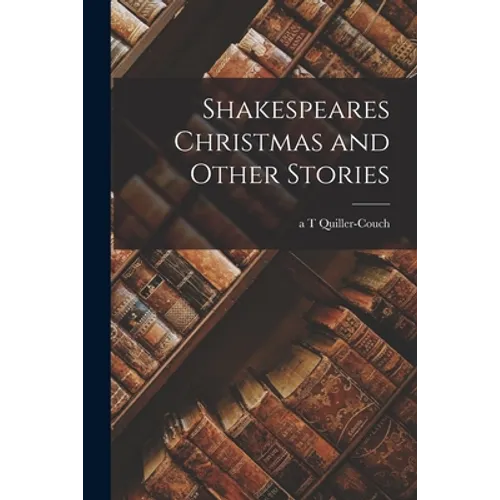 Shakespeares Christmas and Other Stories