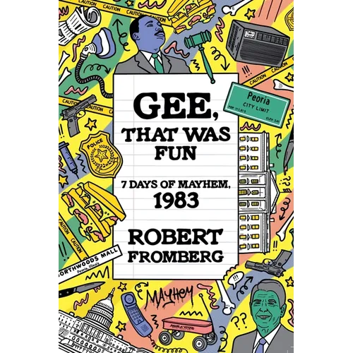 Gee, That Was Fun: 7 Days of Mayhem, 1983
