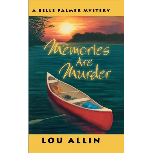 Memories Are Murder: A Belle Palmer Mystery