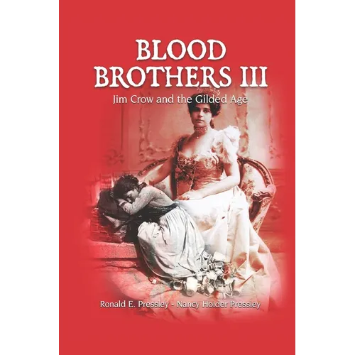 Blood Brothers III: Jim Crow and the Gilded Age