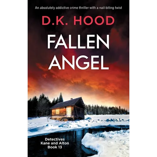 Fallen Angel: An absolutely addictive crime thriller with a nail-biting twist