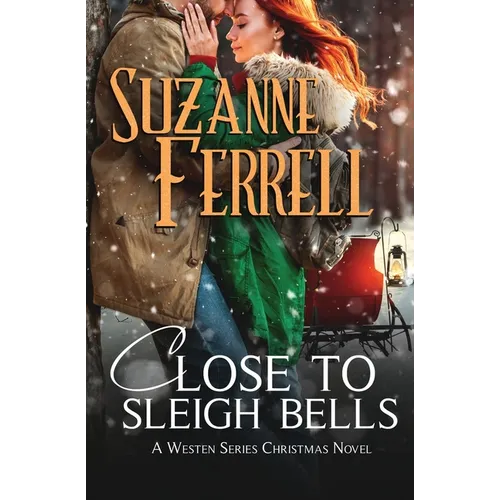Close To Sleigh Bells: A Westen Series Christmas Novel