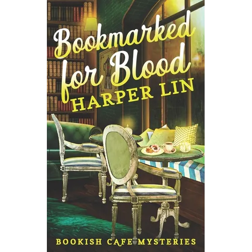 Bookmarked for Blood: A Bookish Cafe Mystery