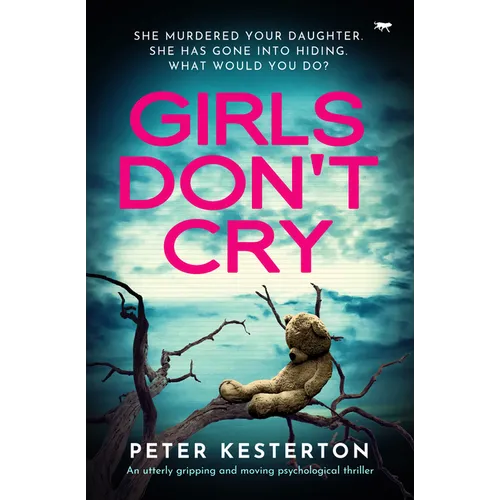 Girls Don't Cry: An utterly gripping and moving psychological thriller