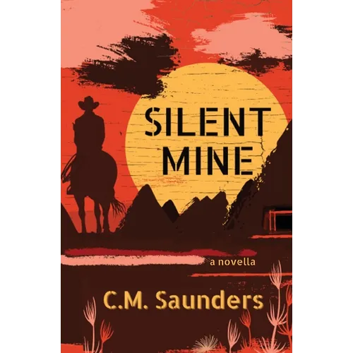 Silent Mine: A Horror Western Novella