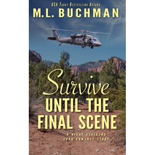 Survive Until the Final Scene: a military romantic suspense story