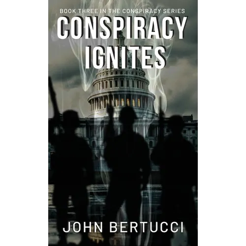 Conspiracy Ignites: Book Three in the Conspiracy Series