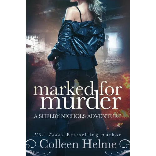 Marked for Murder: A Shelby Nichols Mystery Adventure