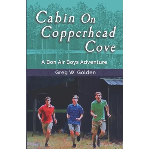 Cabin On Copperhead Cove: A Bon Air Boys Adventure