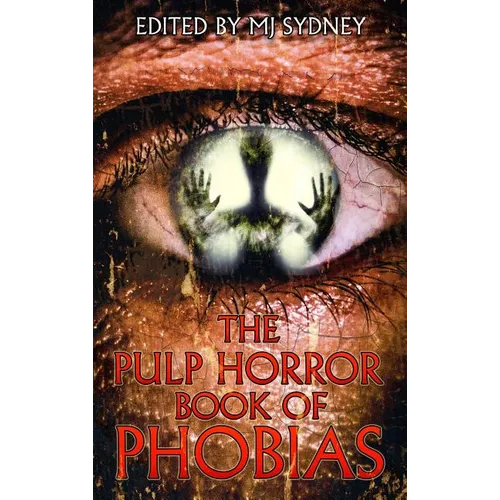 The Pulp Horror Book of Phobias