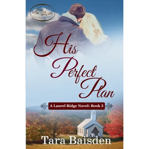 His Perfect Plan: A Laurel Ridge Novel Book #3
