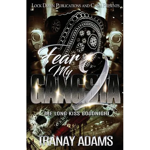 Fear My Gangsta 2: The Long Kiss Goodnight