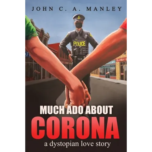 Much Ado About Corona: A Dystopian Love Story