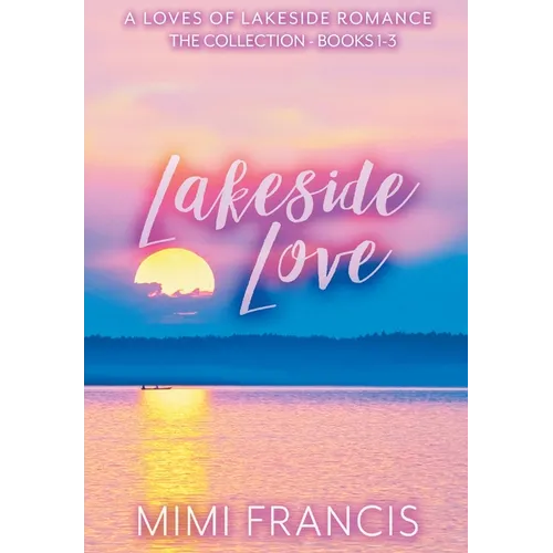 Lakeside Love: The Collection Books 1-3