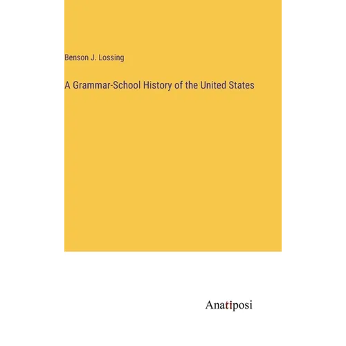 A Grammar-School History of the United States