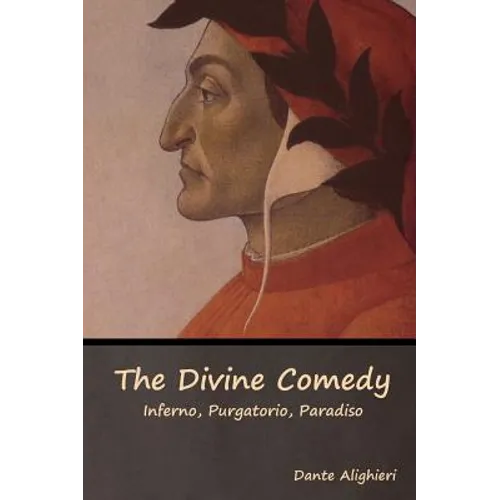 The Divine Comedy: Inferno, Purgatorio, Paradiso