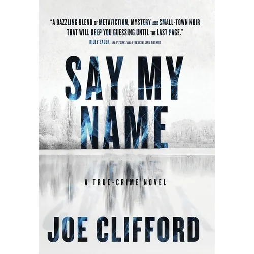 Say My Name: A True-Crime Novel