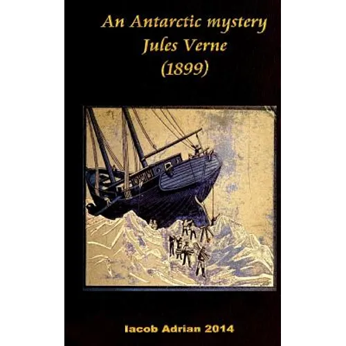 An Antarctic mystery Jules Verne (1899)