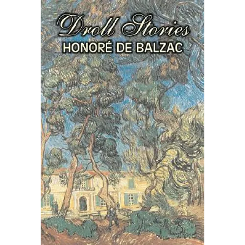 Droll Stories by Honore de Balzac, Fiction, Literary, Historical, Short Stories