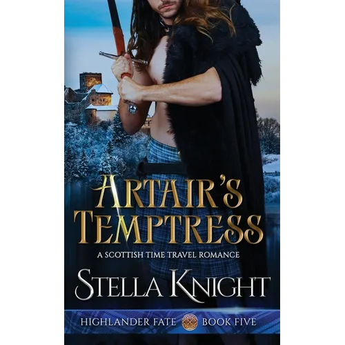 Artair's Temptress: A Scottish Time Travel Romance