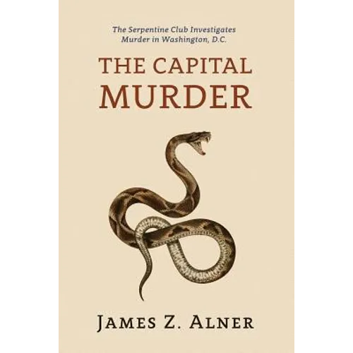 The Capital Murder: (A Golden-Age Mystery Reprint)