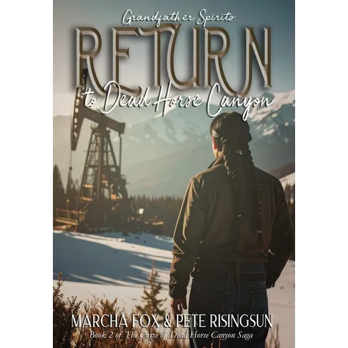 Return to Dead Horse Canyon: Grandfather Spirits