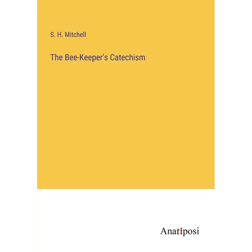 The Bee-Keeper's Catechism
