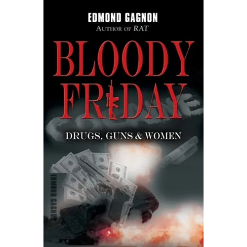 Bloody Friday: Drugs, Guns & Women