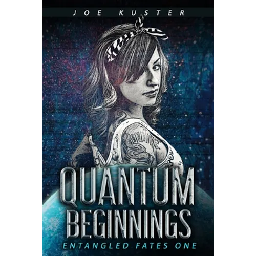 Quantum Beginnings: A Near-Future CyberPunk Thriller