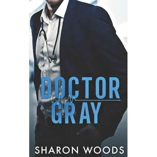 Doctor Gray: A Brothers Best Friend Romance