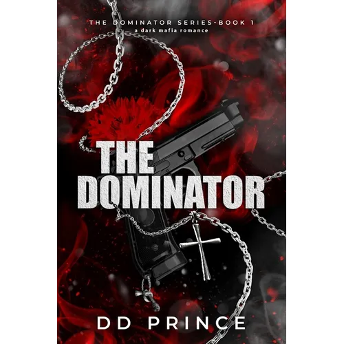 The Dominator: a dark mafia romance