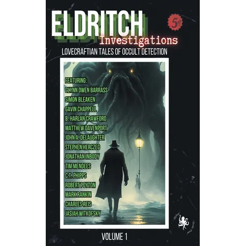 Eldritch Investigations: Lovecraftian Tales of Occult Detection