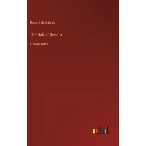 The Ball at Sceaux: in large print